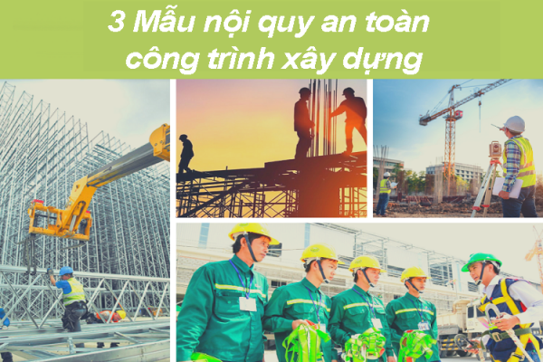 3 mẫu nội quy an toàn xây dựng công trình